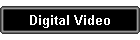 Digital Video