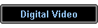 Digital Video